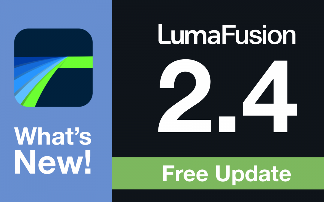 Introducing LumaFusion 2.4: HDR Support with 10-Bit Processing, HEVC Transparency, and Refined Cropping and Keying